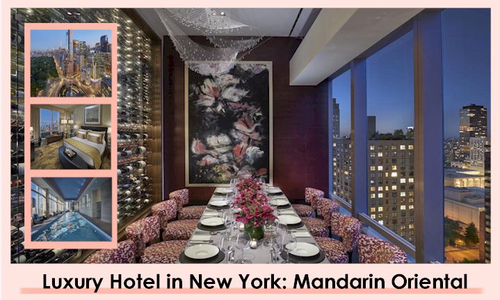 Mandarin Oriental New York - Guide of Relaxing Hotels for Presidents & Prime Ministers Book Now