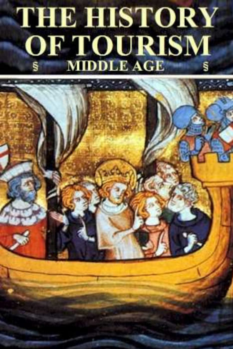 History of Tourism - Middle Age & Medieval Era