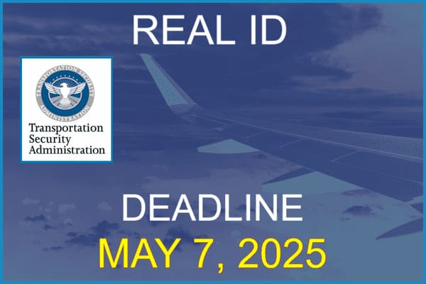 Real ID TSA Deadline May 7, 2025